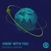 Daven & Noyade - Vibin' with You - Single